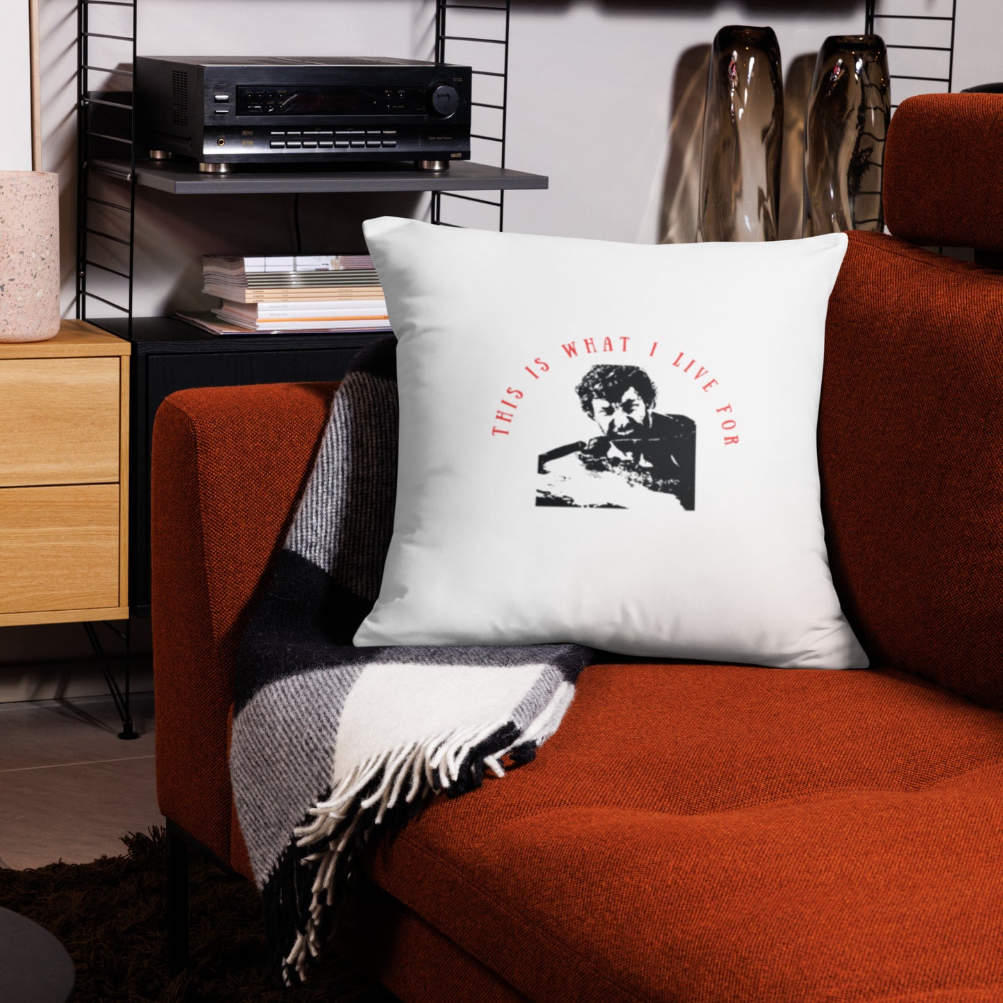 This is what I live for Pillow Case