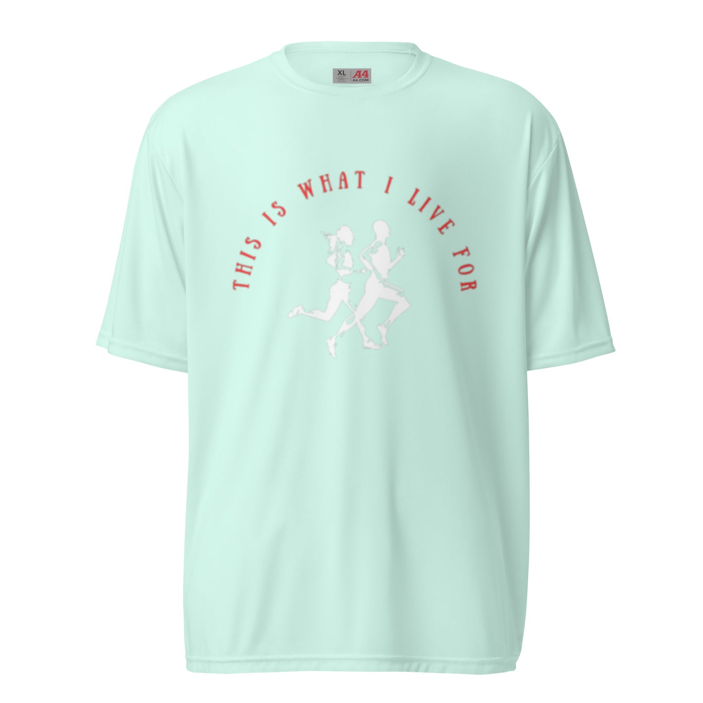This Is What I Live For Unisex performance crew neck t-shirt
