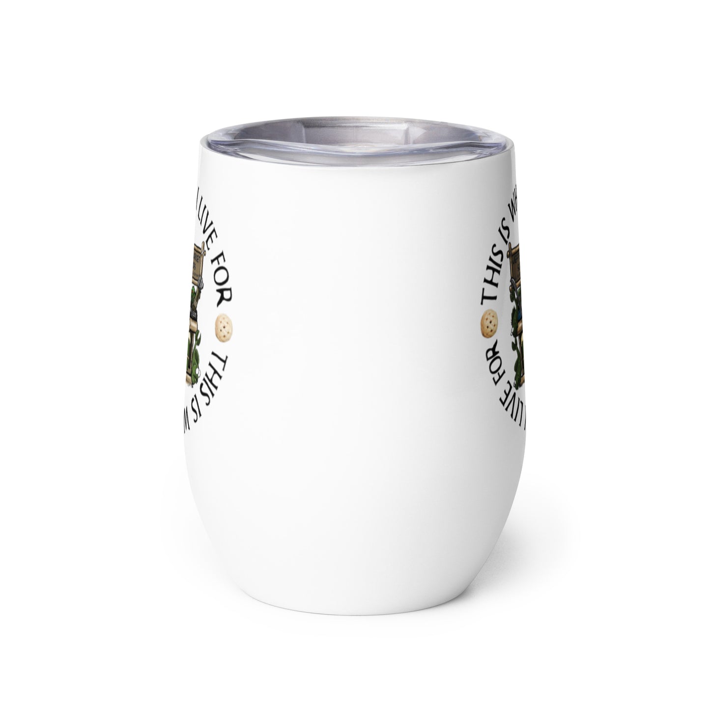 This is What I Live For Wine tumbler