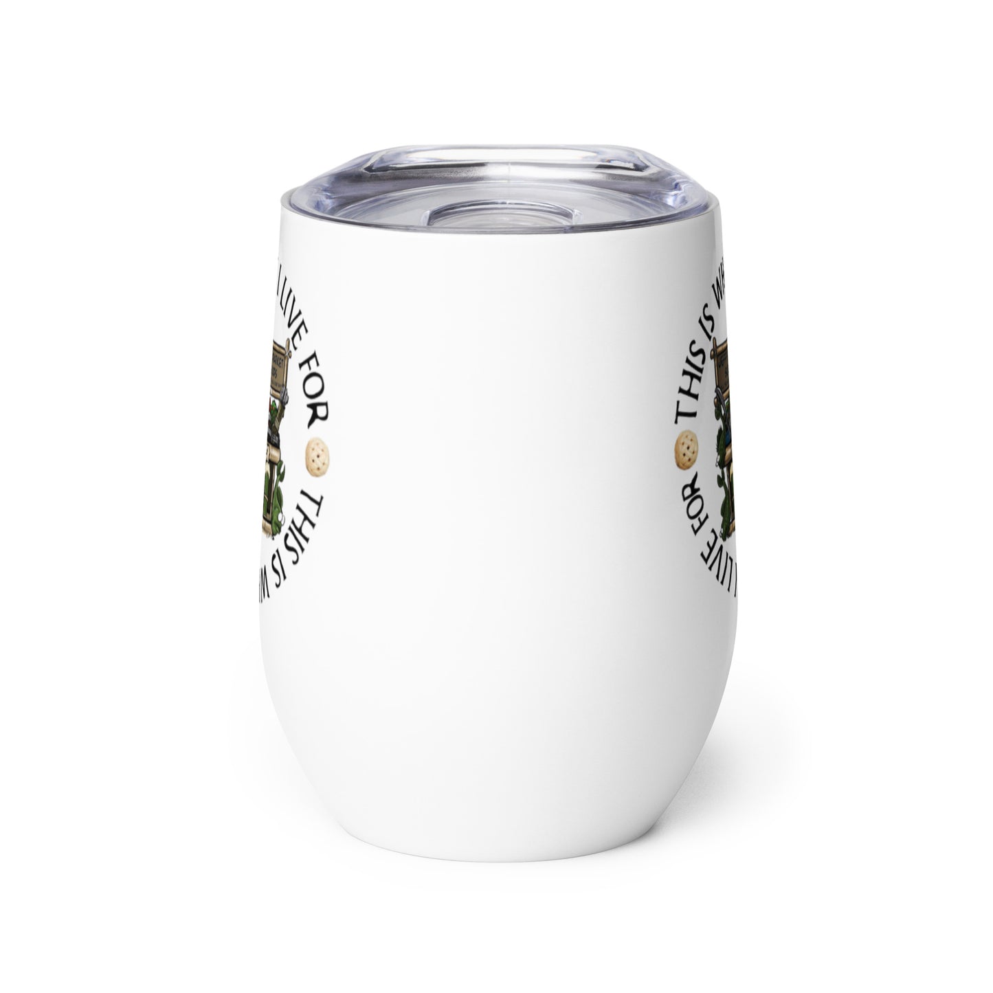 This is What I Live For Wine tumbler