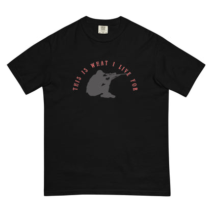 This is What I Live For heavyweight t-shirt