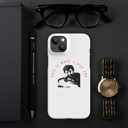 This is what I live for Snap case for iPhone®