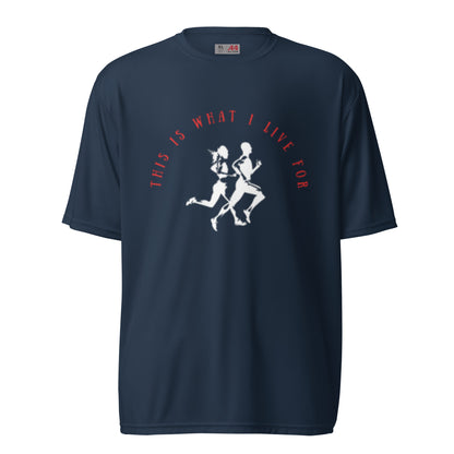 This Is What I Live For Unisex performance crew neck t-shirt