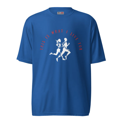 This Is What I Live For Unisex performance crew neck t-shirt