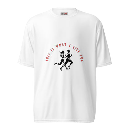 This is What I Live For Unisex performance crew neck t-shirt