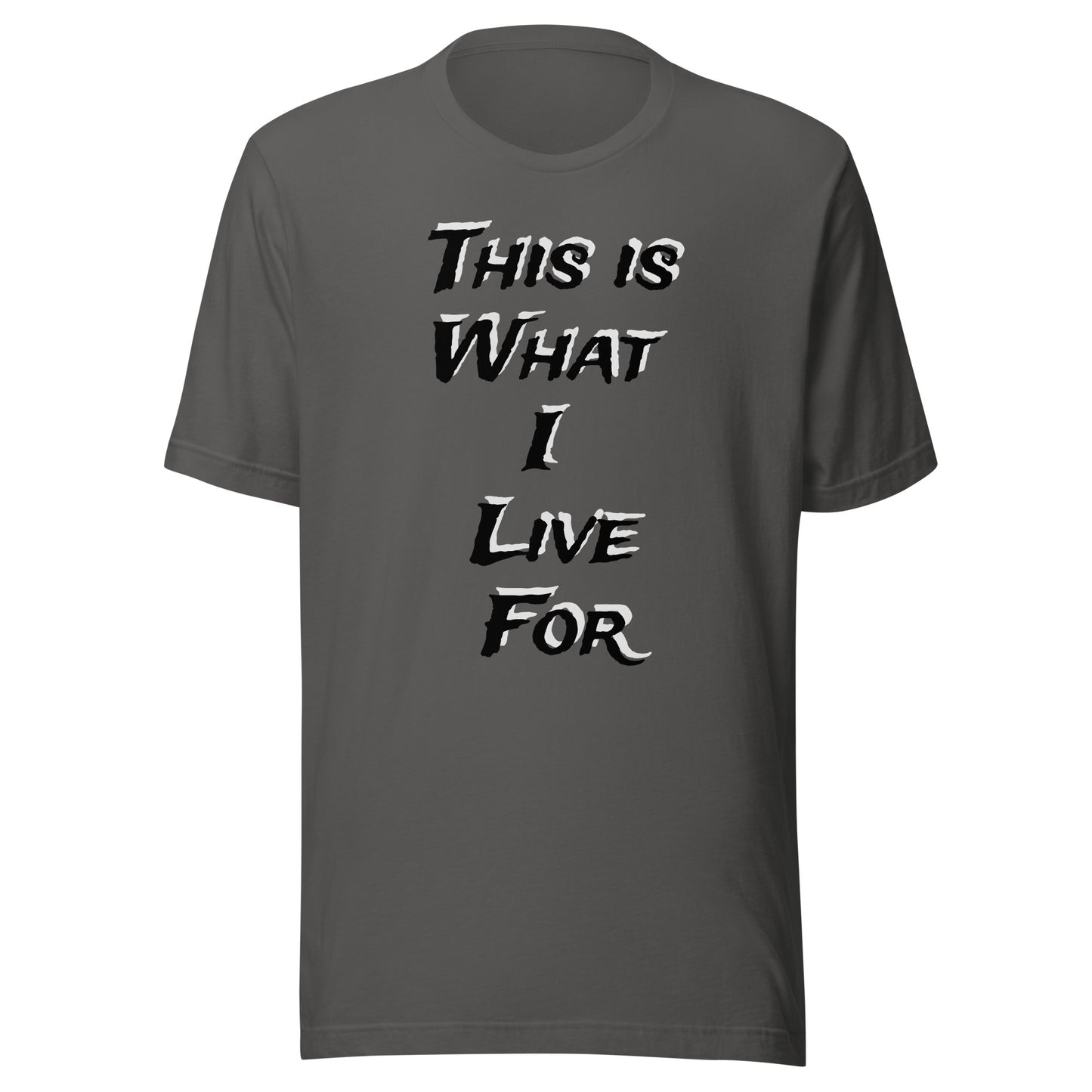 This is What I live for Toon 1 Unisex t-shirt