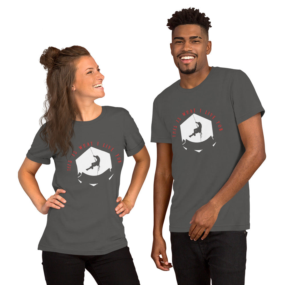 This is what I live for Unisex t-shirt (Climber 1)