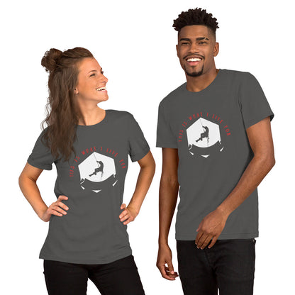 This is what I live for Unisex t-shirt (Climber 1)