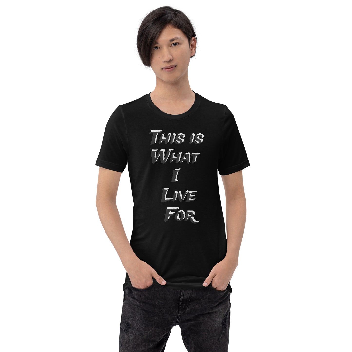 This is What I live for Toon 1 Unisex t-shirt