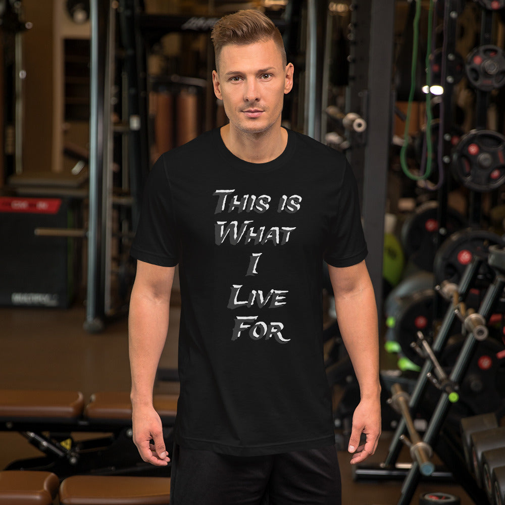 This is What I live for Toon 1 Unisex t-shirt