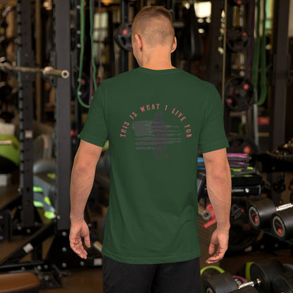 This is What I Live For Unisex t-shirt (military)