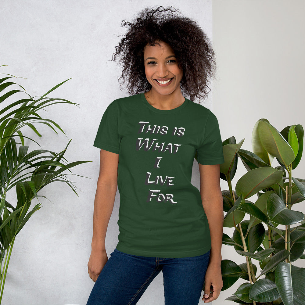 This is What I live for Toon 1 Unisex t-shirt