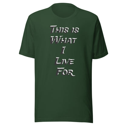 This is What I live for Toon 1 Unisex t-shirt
