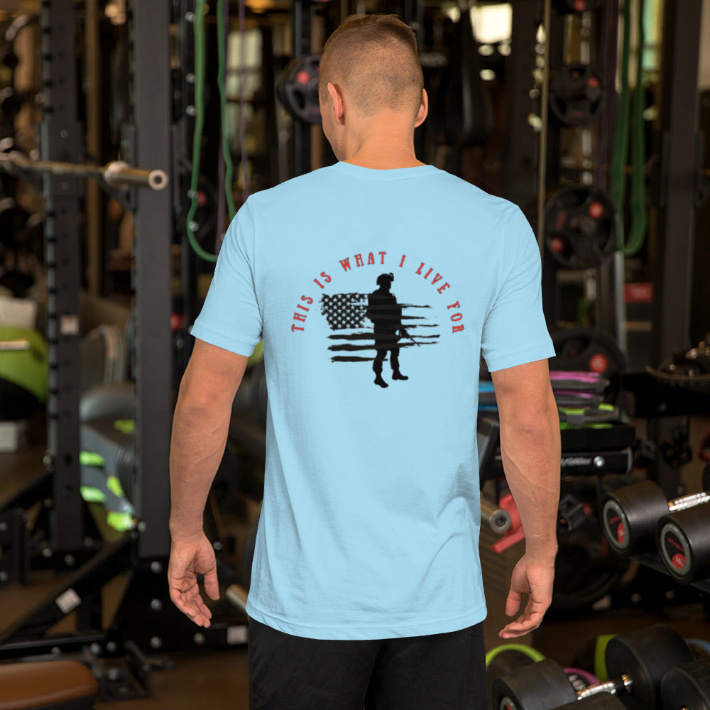 This is What I Live For Unisex t-shirt (military)