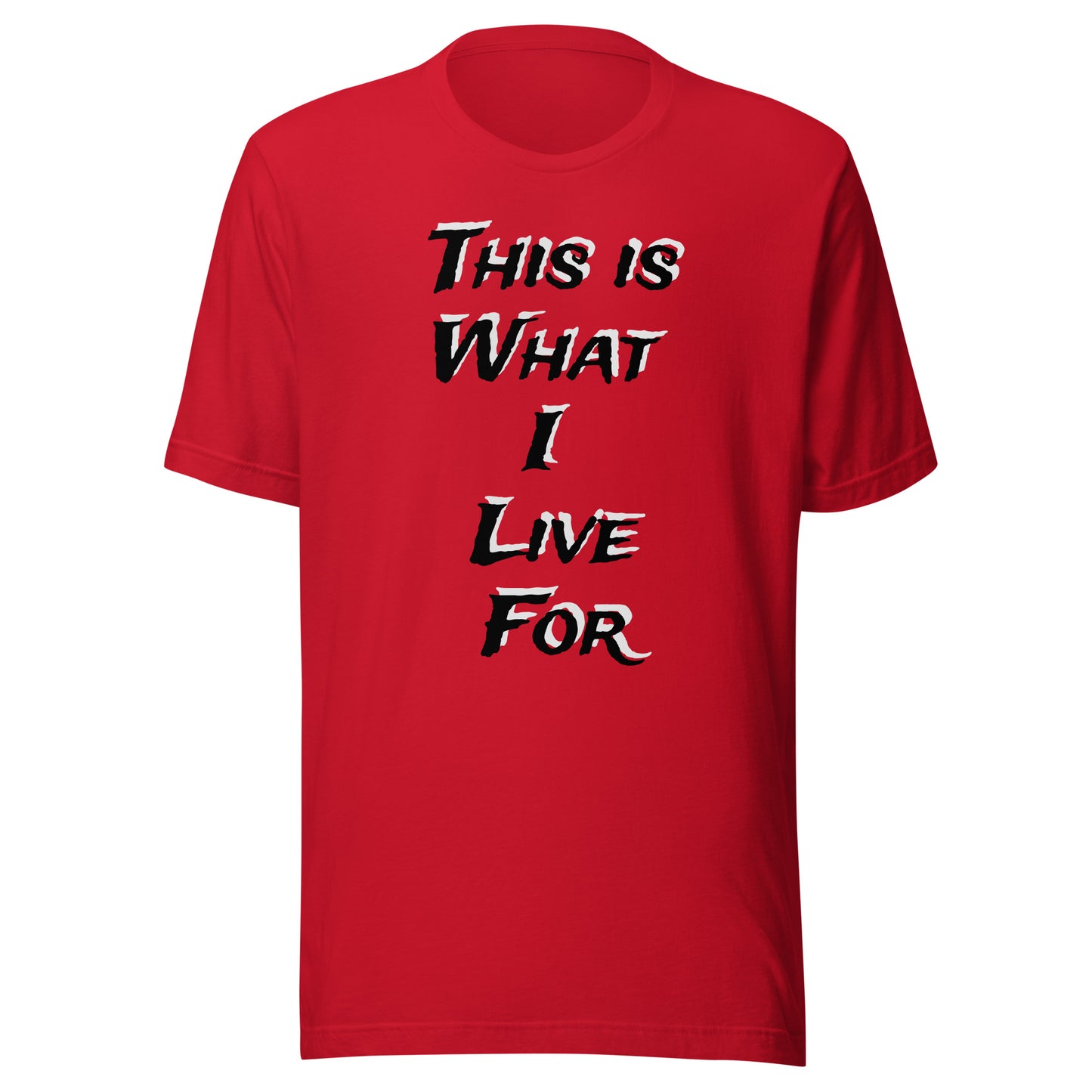 This is What I live for Toon 1 Unisex t-shirt