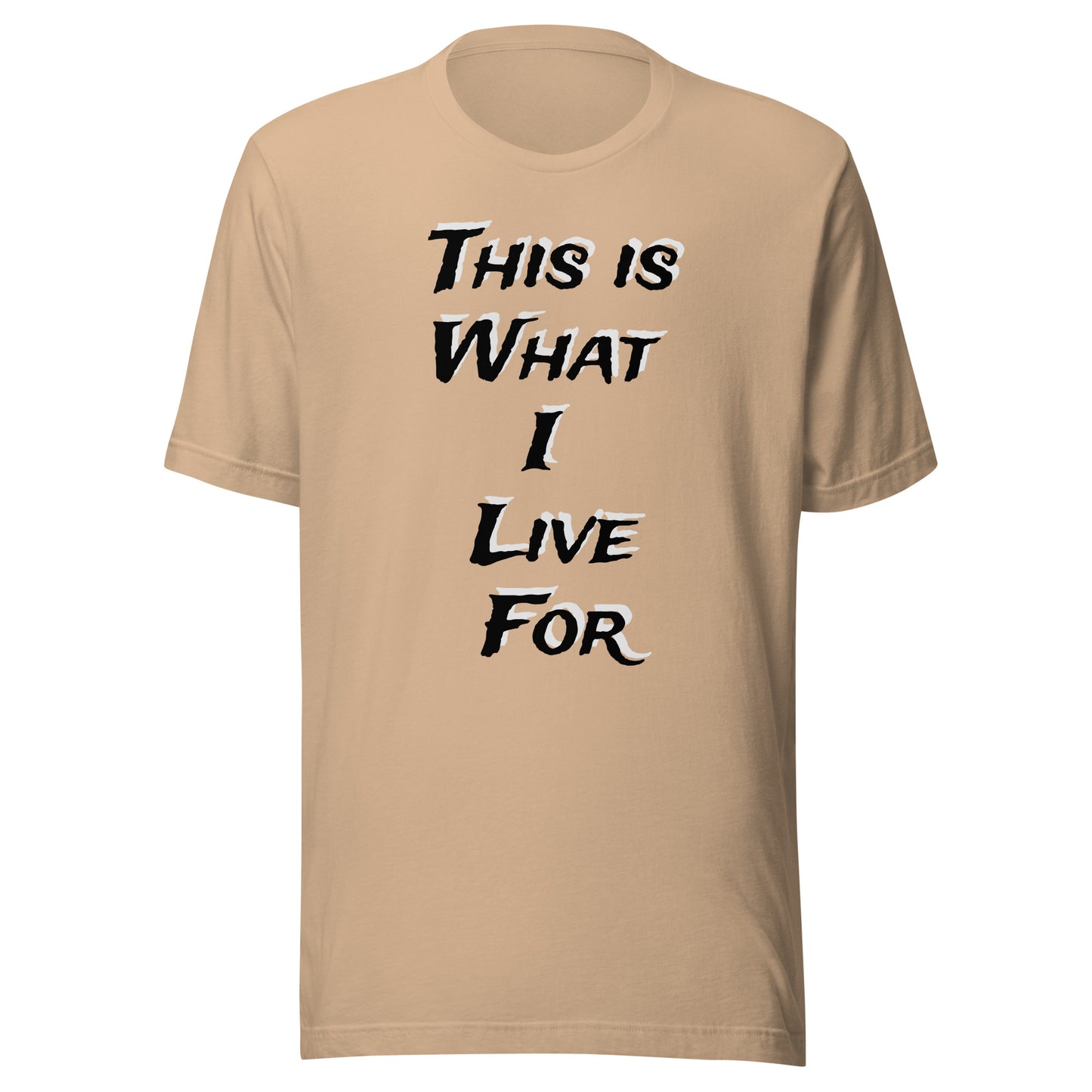 This is What I live for Toon 1 Unisex t-shirt
