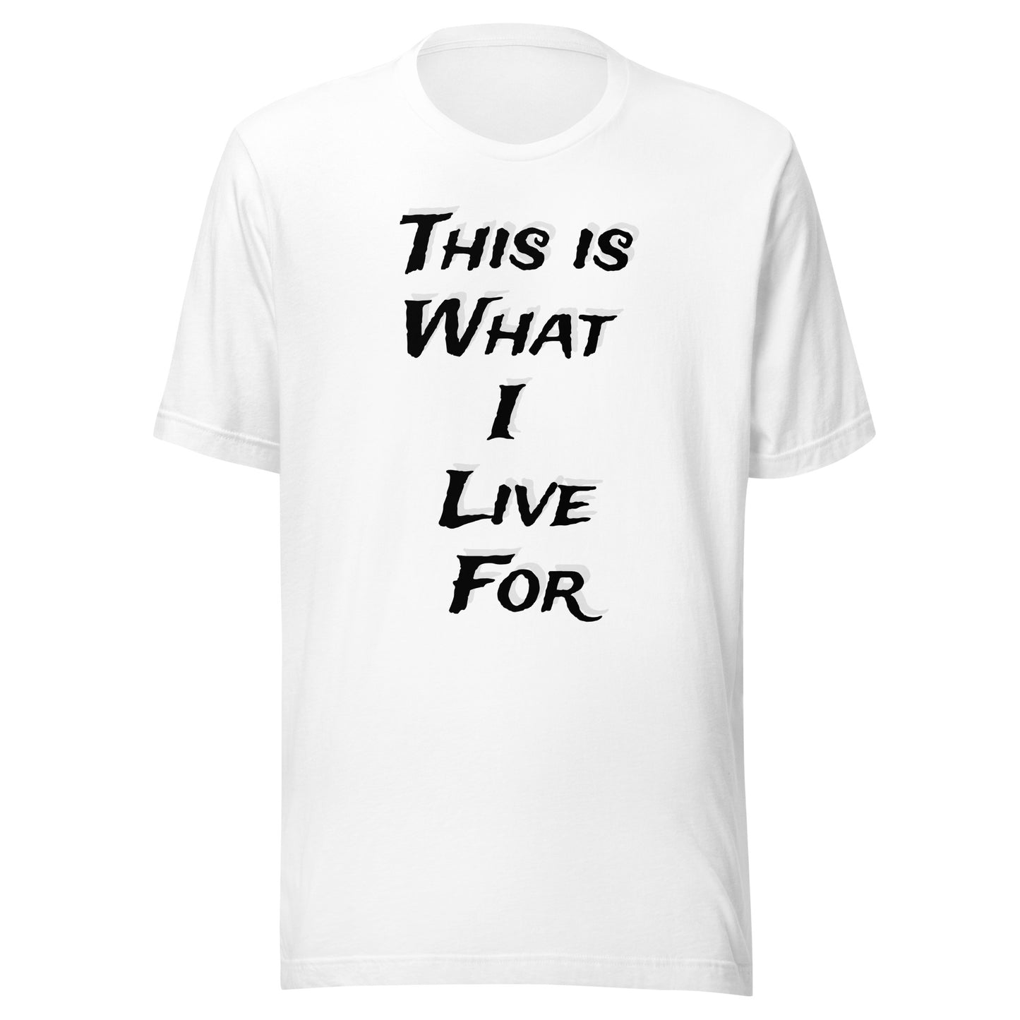 This is What I live for Toon 1 Unisex t-shirt