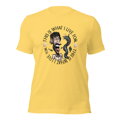 This is What I Live 4 Unisex t-shirt (toon 2)