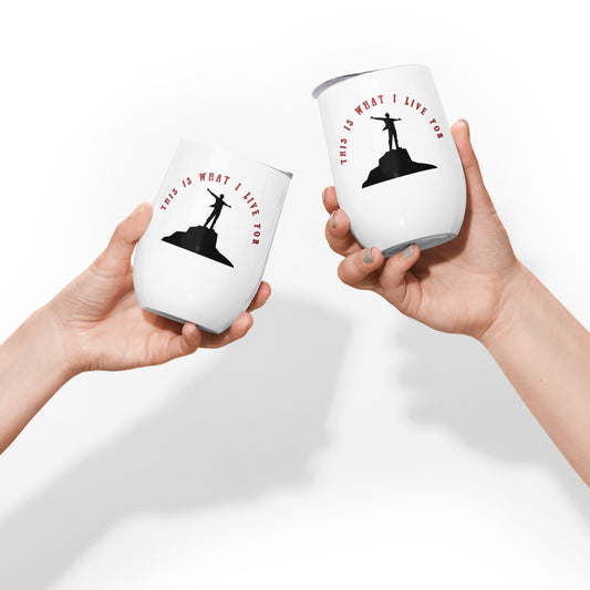 This is what I Live for Wine tumbler