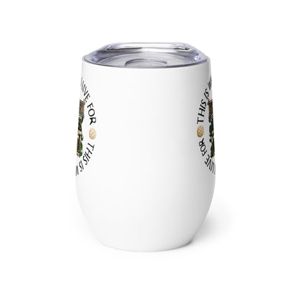 This is What I Live For Wine tumbler