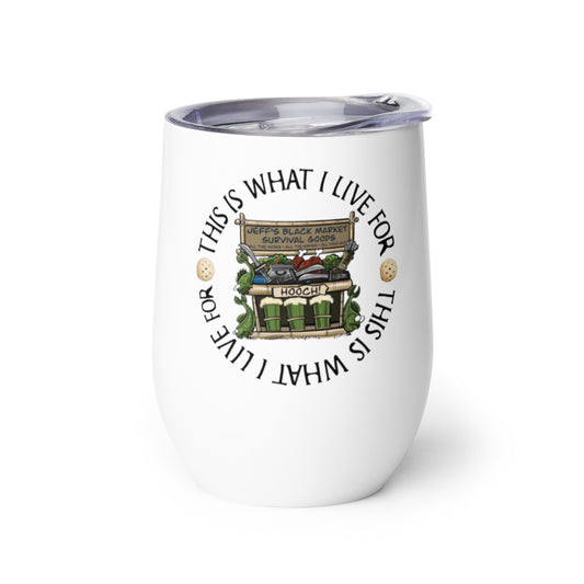 This is What I Live For Wine tumbler